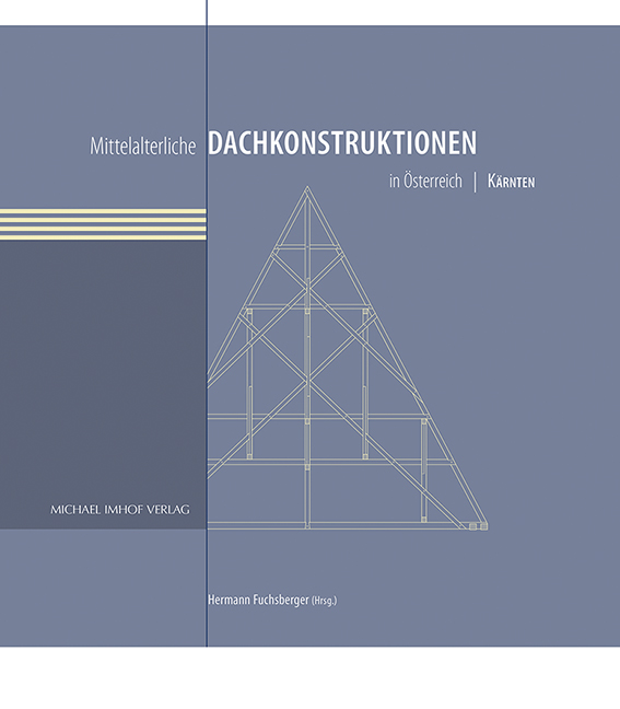 hermann fuchsberger (hrsg.): mittelalterliche dachkonstruktionen