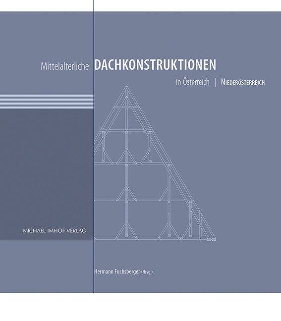 hermann fuchsberger (hrsg.): mittelalterliche dachkonstruktionen