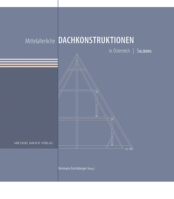 hermann fuchsberger (hrsg.): mittelalterliche dachkonstruktionen